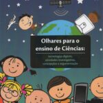 Olhares para o ensino de Ciências: tecnologias digitais, atividades investigativas.
