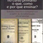 Saberes matemáticos no curso primário: o que, como e por que ensinar? Estudos histórico-comparativos a partir da documentação oficial escolar