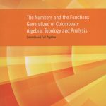 The Numbers and the Functions Generalized of Colombeau: Algebra, Topolog and Analysis - Colombeau s Full Algebra