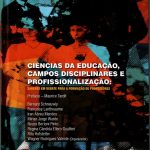 Ciências da educação, campos disciplinares e profissionalização: saberes em debate para a formação de professores