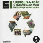 A PESQUISA - AÇÃO E A TRANSFORMACAO SOCIAL DOS (AS) CATADORES (AS) DE MATERIAIS RECICLÁVEIS  (COLEÇÃO FUTURO SUSTENTÁVEL)
