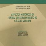 Aspectos Históricos da Origem e Desenvolvimento do Cálculo Vetorial