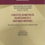 Conceitos Geométricos em Artesanatos e Grafismos Indígenas: uma tradição histórico cultural de uma comunidade Guarani