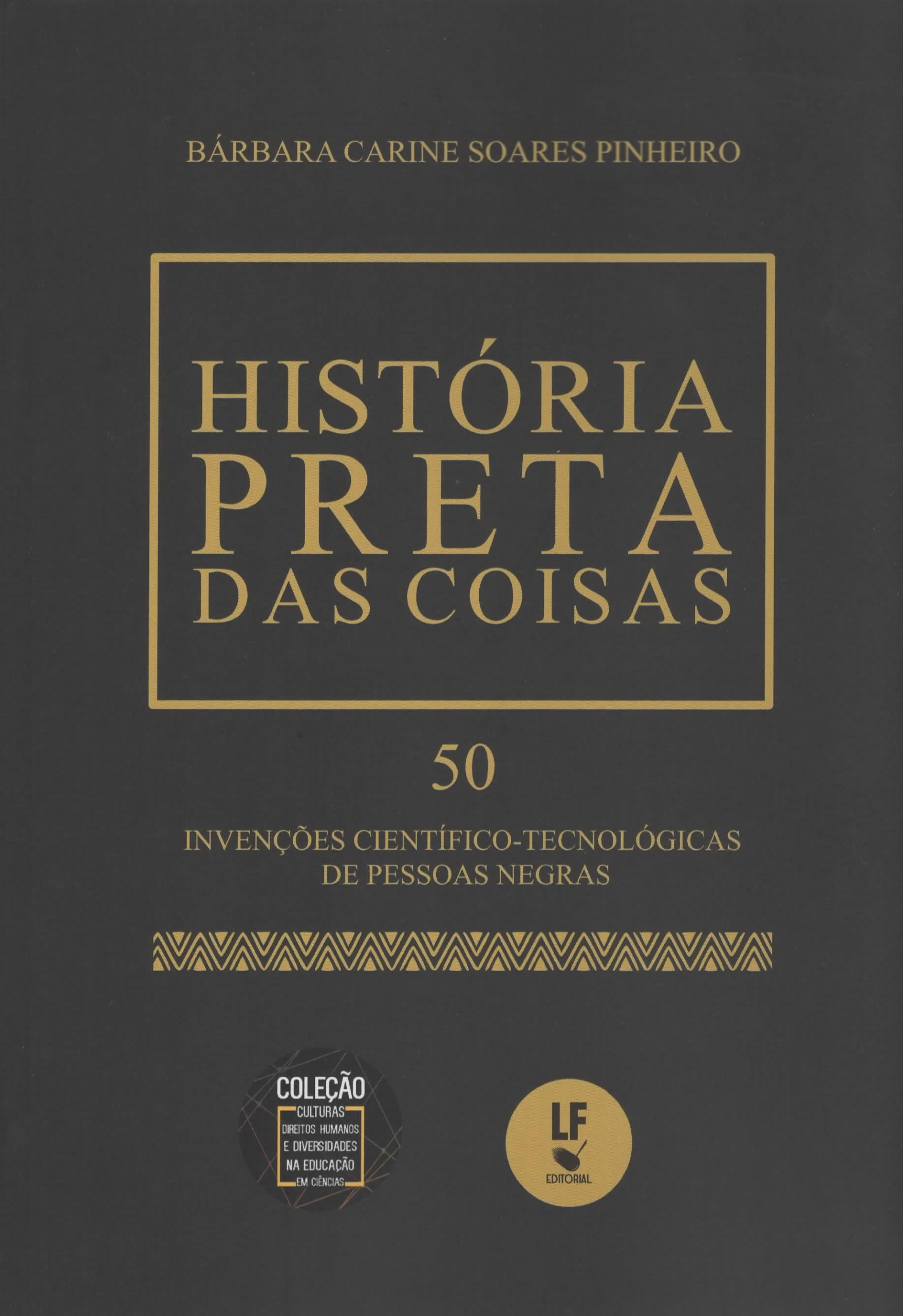 9786555630855 História Preta das Coisas: 50 Invenções Científico - Tecnológicas de Pessoas Negras - Imagem 1