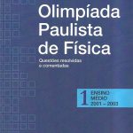 Olimpíada Paulista de Física - Questões resolvidas e comentadas (volume 1 ENSINO MÉDIO)