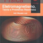Física 3 Eletromagnetismo, Teoria e Problemas Resolvidos
