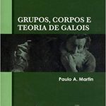 Grupos, Corpos e Teoria de Galois