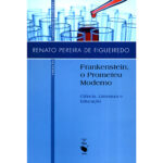 FRANKENSTEIN, O PROMOTEU MODERNO