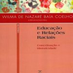 Educação e Relações Raciais: Conceituação e Historicidade