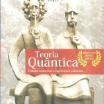 Teoria Quântica - Estudos Históricos e Implicações Culturais - PRÊMIO JABUTI 2011