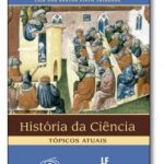 História da Ciência Tópicos Atuais 1