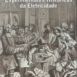 Os Fundamentos Experimentais e Históricos da Eletricidade