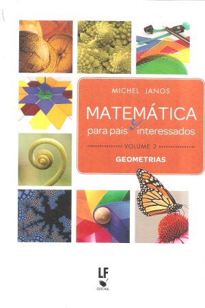 Matemática para pais e interessados – Volume 2: Geometrias.