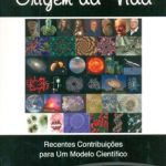 Origem da Vida recentes contribuições para um modelo científico