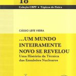 Um Mundo Inteiramente Novo se Revelou : Uma História da Técnica das Emulsões Nucleares