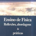 Ensino de Física - Reflexões, Abordagens & Práticas