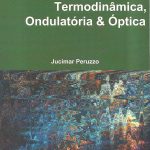 Experimentos de Física Básica: Termodinâmica, ondulatória e Óptica