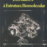 Dos Raios X à Estrutura Biomolecular