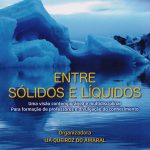 Entre Sólidos e Líquidos - Uma visão contemporânea e multidisciplinar - Para a formação de professores e divulgação do conhecimento