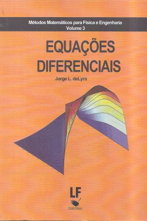 Métodos Matemáticos para Física e Engenharia volume 3 – Equações Diferenciais