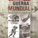 Segunda Guerra Mundial, A  Causas, estruturas, consequências