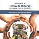 Contribuições de um Centro de Ciências para a formação Continuada de Professores