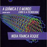 A Química e o Mundo Livro 3: A Tecnologia