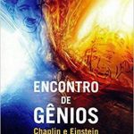 Encontro de Gênios: Chaplin e Einstein