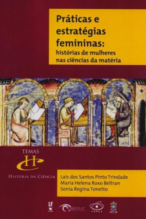 PRÁTICAS E ESTRATÉGIAS FEMININAS: HISTÓRIAS DE MULHERES NAS CIÊNCIAS DA MATÉRIA