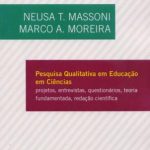 Pesquisa Qualitativa em Educação em Ciências : projetos, entrevistas, questionários, teoria fundamentada, redação científica