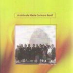 A Visita de Marie Curie ao Brasil