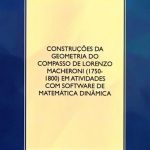 Construções da Geometria do Compasso de Lorenzo Macheroni (1750-1800) em atividades com software de matemática dinâmica