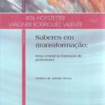 Saberes em (trans)formação: tema central da formação de professores