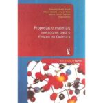 Propostas e materiais inovadores para o ensino de química