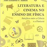 Literatura e Cinema no Ensino de Física: Interfaces entre a Ciência e a Fantasia