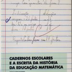 Cadernos escolares e a escrita da história da educação matemática