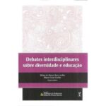Debates interdisciplinares sobre diversidade e educação