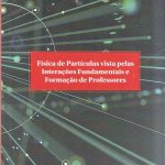 Física de partículas vista pelas interações fundamentais