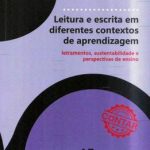 Leitura e Escrita em Diferentes Contextos de Aprendizagem: Letramentos, sustentabilidade e perspectivas de ensino