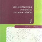 Educação Química & Licenciatura: propostas e  reflexões