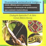 Diversidade Sociocultura Indígena: novos olhares para a pesquisa, o ensino e a formação de professores que ensinam matemáticas