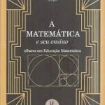 A Matemática e seu ensino. Olhares em Educação Matemática
