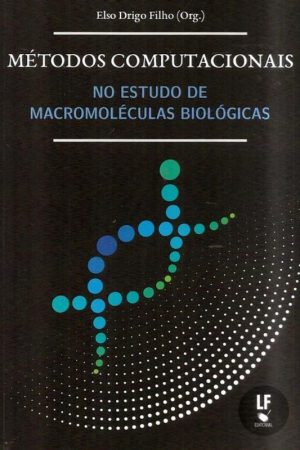 Métodos Computacionais no Estudo de Macromoléculas Biológicas
