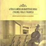 A Física e a música do quarteto de cordas: 2 violinos, 1 viola e 1 violoncelo