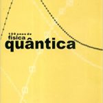 100 anos de física quântica