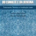 Estrutura e composição do esmalte e da dentina - tratamento térmico e irradiação Laser