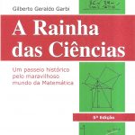 A Rainha das Ciências - Um passeio histórico pelo maravilhoso mundo da matemática