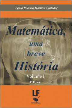 Matemática uma breve história – Vol. I (Nova Edição)