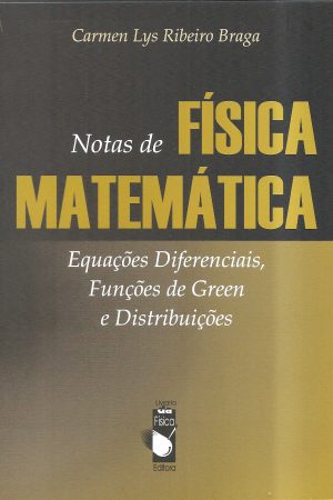 Notas de Física Matemática – Equações Diferenciais, Funções de Green e Distribuições