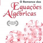 O Romance das equações algébricas  Grande vencedor do 40º Prêmio Jabuti